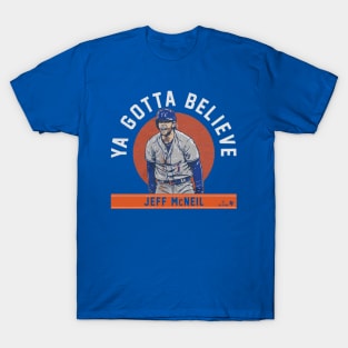 Jeff McNeil Ya Gotta Believe T-Shirt